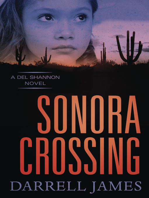 Title details for Sonora Crossing by Darrell James - Available